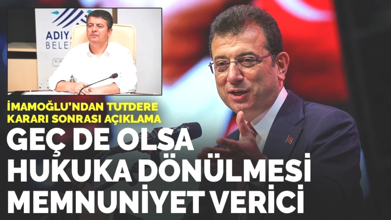 İmamoğlu'ndan Tutdere Açıklaması: Hukukun İncelikleri Nihayet Gün Yüzüne Çıktı!