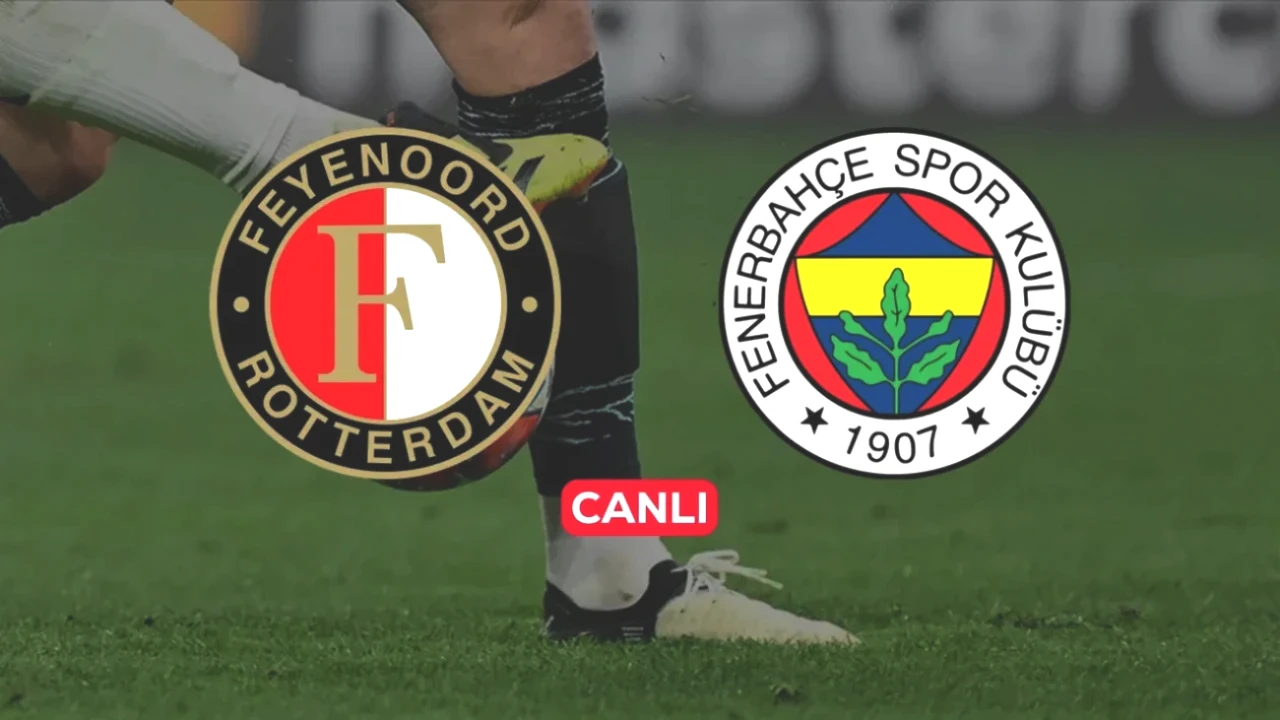 Feyenoord Fenerbahçe Maçı CANLI Yayın! ŞİFRESİZ İzleme Rehberi Burada!